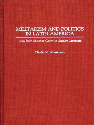cover image of Militarism and Politics in Latin America